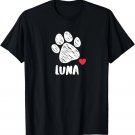 Luna My Dog Luna I love My Dog Luna Puppy Love Dog Lover T-Shirt