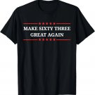 Make Sixty Three Great Again T-Shirt