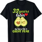 Mens 32 Years Later and We're Still A Great Pear Anniversary T-Shirt