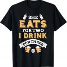 Mens Dad beer saying She eats for two I drink for three dad T-Shirt