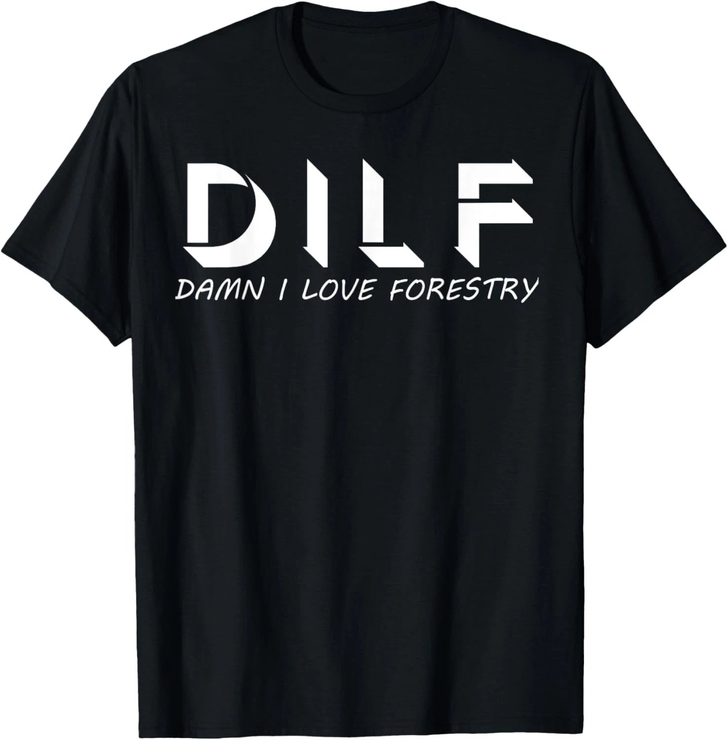 Mens Funny Dad Joke DILF Damn I Love Forestry T-Shirt