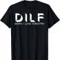 Mens Funny Dad Joke DILF Damn I Love Forestry T-Shirt