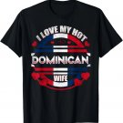 Mens I Love My Hot Dominican Wife Dominican Republic T-Shirt Mens I Love My Hot Dominican Wife Dominican Republic T-Shirt