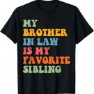 My Brother In Law Is My Favorite Sibling Family Humor Retro T-Shirt