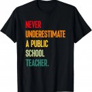 Never Underestimate A Public School Teacher - Coach Quote T-Shirt