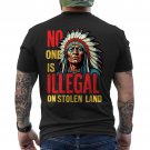 No One Is Illegal on Stolen Land Native Americans ON BACK Unisex T-Shirt No One Is Illegal on Stolen Land Native Americans ON BACK Unisex T-Shirt