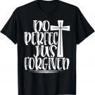 Not Perfect Just Forgiven Cute Christian Gift T-Shirt