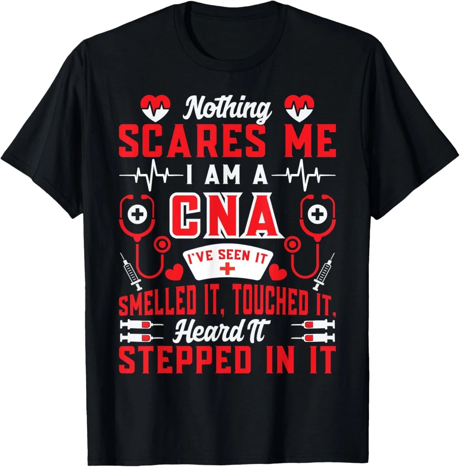 Nothing Scares Me I'm A CNA Nurse Humor Gifts For Women T-Shirt