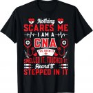 Nothing Scares Me I'm A CNA Nurse Humor Gifts For Women T-Shirt Nothing Scares Me I'm A CNA Nurse Humor Gifts For Women T-Shirt