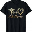 Nurse 365 Nurse Faith Hope Love T-Shirt