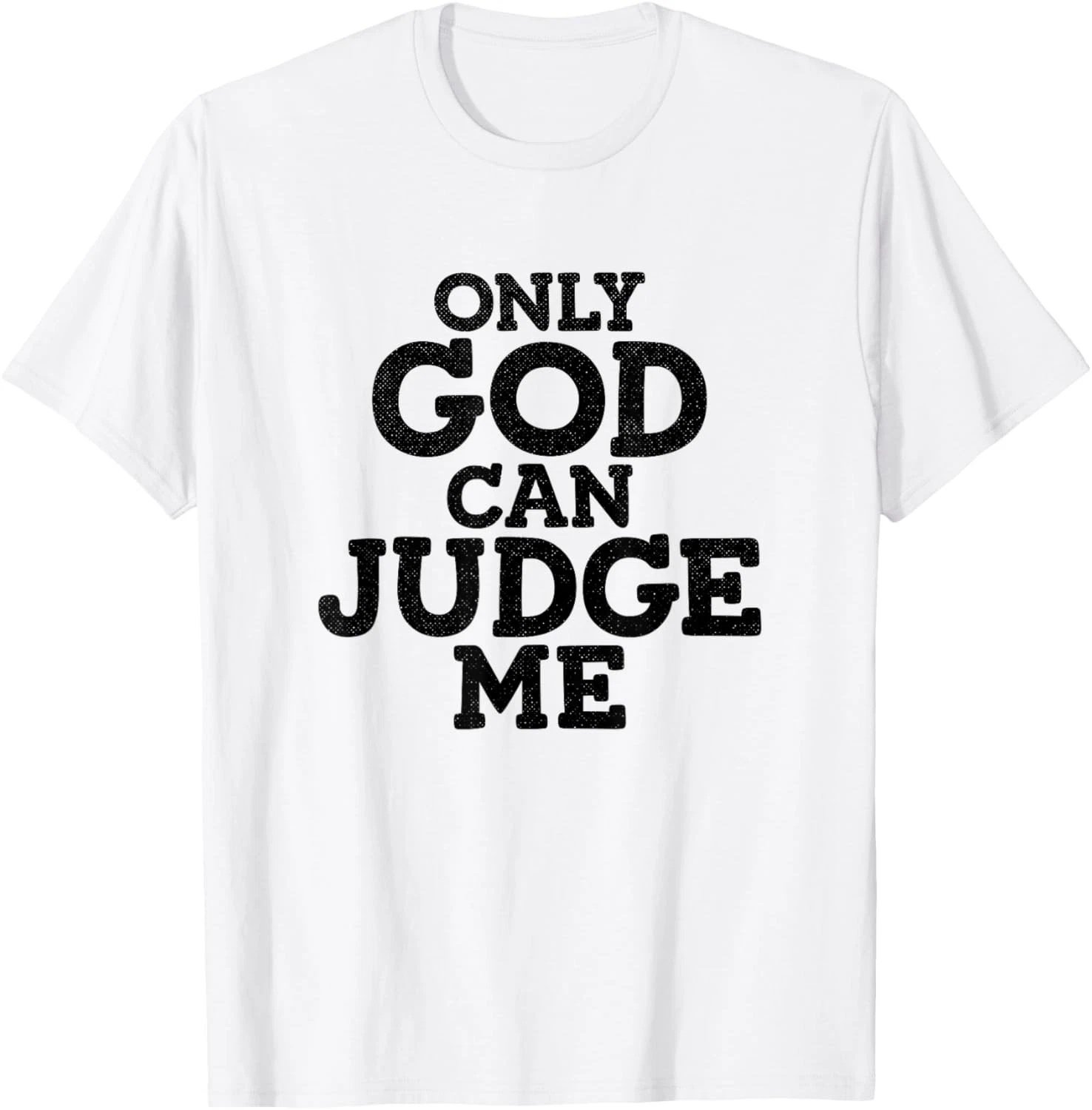Only God Can Judge Me Religious Christian T-Shirt