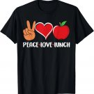 Peace Love Lunch Cafeteria Worker Lunch Lady Appreciation T-Shirt