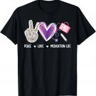 Peace Love Medication Aide Med Aide Medication Aides T-Shirt