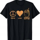 Peace Love Peanut Butter Lovers T-Shirt
