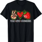 Peace Love Strawberries Fruit Berries Cute Strawberry T-Shirt Peace Love Strawberries Fruit Berries Cute Strawberry T-Shirt