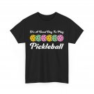 Pickleball Shirt, It's a Good Day to Play Pickleball T-Shirt