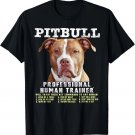 Pit Bull Pittie Owner Lover Professional Human Trainer Gift T-Shirt