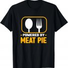 Powered By Meat Pie Funny Pastries Humor Pie Lover Foodie T-Shirt