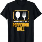 Powered By Pepperoni Roll Funny Pastries Humor Bread Roll T-Shirt