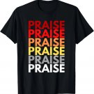 Praise Inspirational Christian Words Colorful Praise T-Shirt