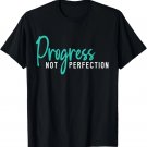 Progress Not Perfection Self Love T-Shirt