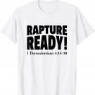 Rapture Ready Jesus Is Coming Soon Prophetic Christian T-Shirt Rapture Ready Jesus Is Coming Soon Prophetic Christian T-Shirt