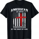 Religious American By Birth Christian By The Grace Of God T-Shirt Religious American By Birth Christian By The Grace Of God T-Shirt