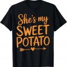 She's My Sweet Potato I Yam Shirts Thanksgiving Couples T-Shirt