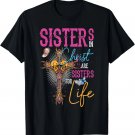 Sisters In Christ Are Sisters For Life Christian Jesus T-Shirt