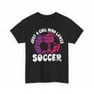 Soccer Girl Shirt, Just a Girl Who Loves Soccer Sports Lovers Shirt