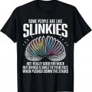 Some people are like Slinkies Funny Sarcastic Mens Graphic Gift Unisex T-Shirt