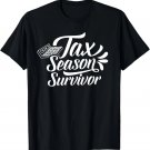 Tax Season Survivor Taxation Taxes Sayings Humor T-Shirt