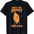 Thanksgiving Matching Couple She's My Sweet Potato I Yam T-Shirt Gift Thanksgiving Matching Couple She's My Sweet Potato I Yam T-Shirt Gift