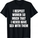 That I Never Have Sex With Them T-Shirt