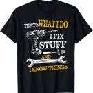 That's What I Do I Fix Stuff And I Know Things Funny Vintage Gift Unisex T-Shirt