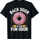The Back Door Is The Fun Door Dirty Adult Humor Glazed Donut T-Shirt
