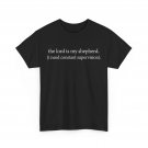 The Lord is My Shepherd I Need Constant Supervision Faith T-Shirt