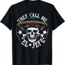 They Call Me El Jefe Mexican Sugar Skull Cinco De Mayo T-Shirt