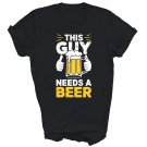 This Guy Needs A Beer Funny Drinking Unisex Shirt Gift