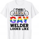 this is what a gay welder looks like LGBTQ pride month love T-Shirt this is what a gay welder looks like LGBTQ pride month love T-Shirt