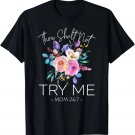 THOU SHALT NOT TRY ME MOM 24-7 Funny Christian Mother Quote T-Shirt THOU SHALT NOT TRY ME MOM 24-7 Funny Christian Mother Quote T-Shirt