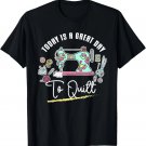 Today Is A Great Day To Quilt Quilting Sewing Quilter Cute T-Shirt