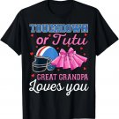 Touchdown or Tutu Great Grandpa Loves You Football Gender T-Shirt