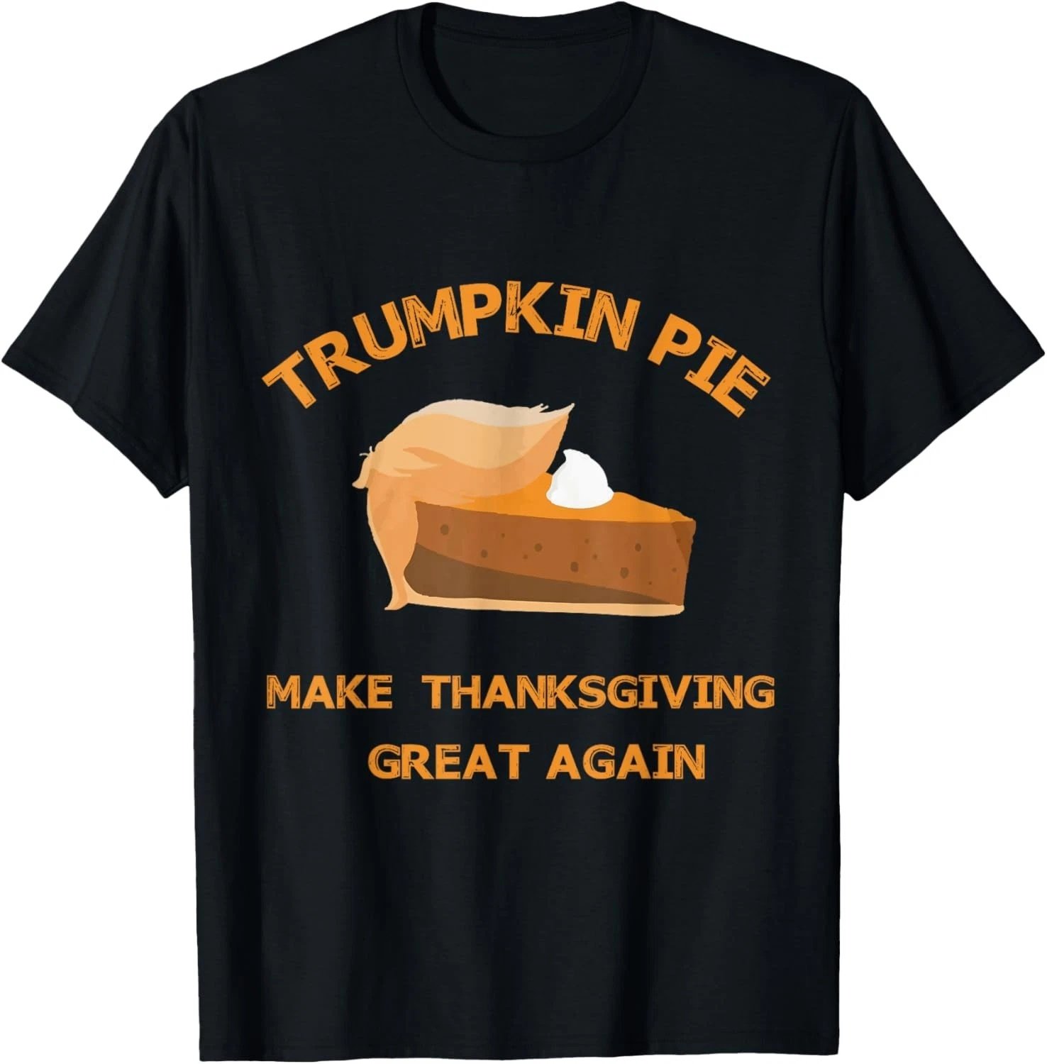 Trumpkin Pie Make Thanksgiving Great Again T-Shirt
