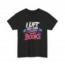 Reader Workout Shirt, Lift So I Can Carry More Books Reading Lovers T-Shirt