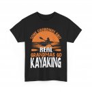 Real Grandma Go Kayaking Shirt, Kayaking Lovers Granny Sport Funny T-Shirt