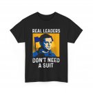 Real Leaders Don't Need A Suit T-shirt, Support Ukraine Zelensky Words Shirt