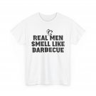 Real Men Smell Like Barbecue Shirt, BBQ Smoking Lovers Women Men T-Shirt