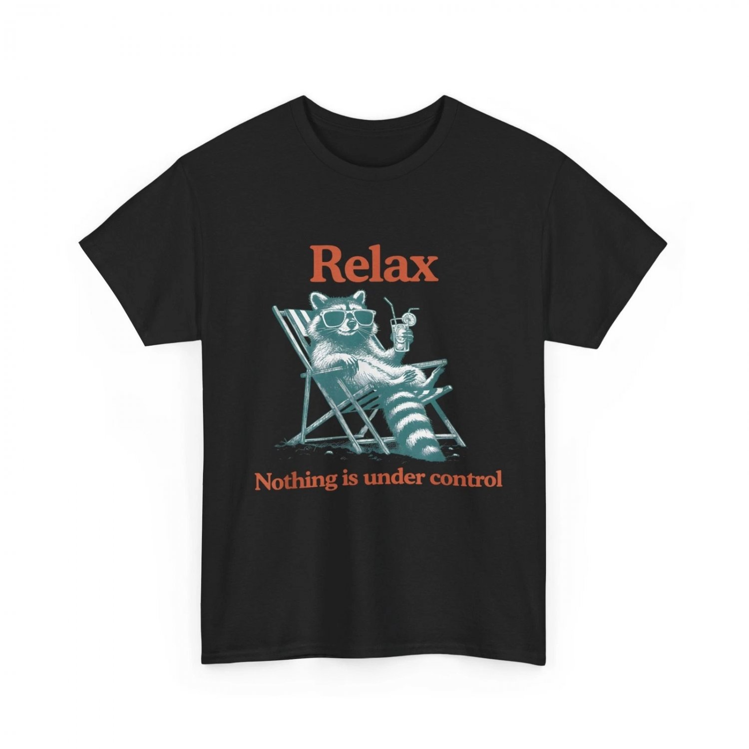 Relax Nothing is Under Control Shirt, Funny Raccoon Women Men Shirt