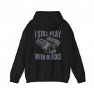 Repairman Hoodie, I Still Play With Blocks Mechanic Lovers Men Hoodie (on back)
